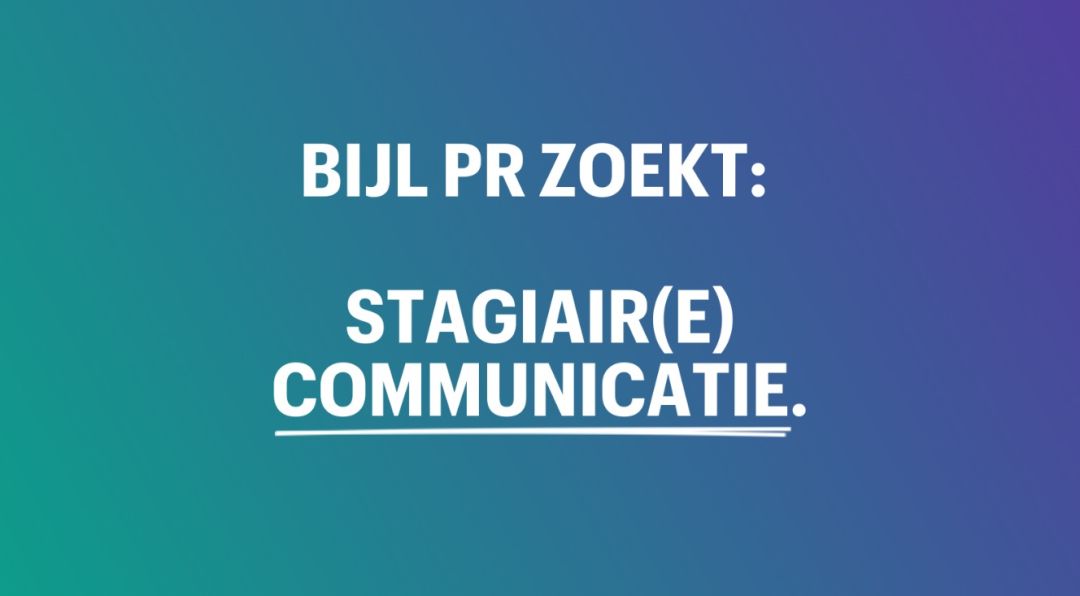 Gezocht: meeloopstagiair(e) die wil ontdekken, aanpakken en leren in PR-land